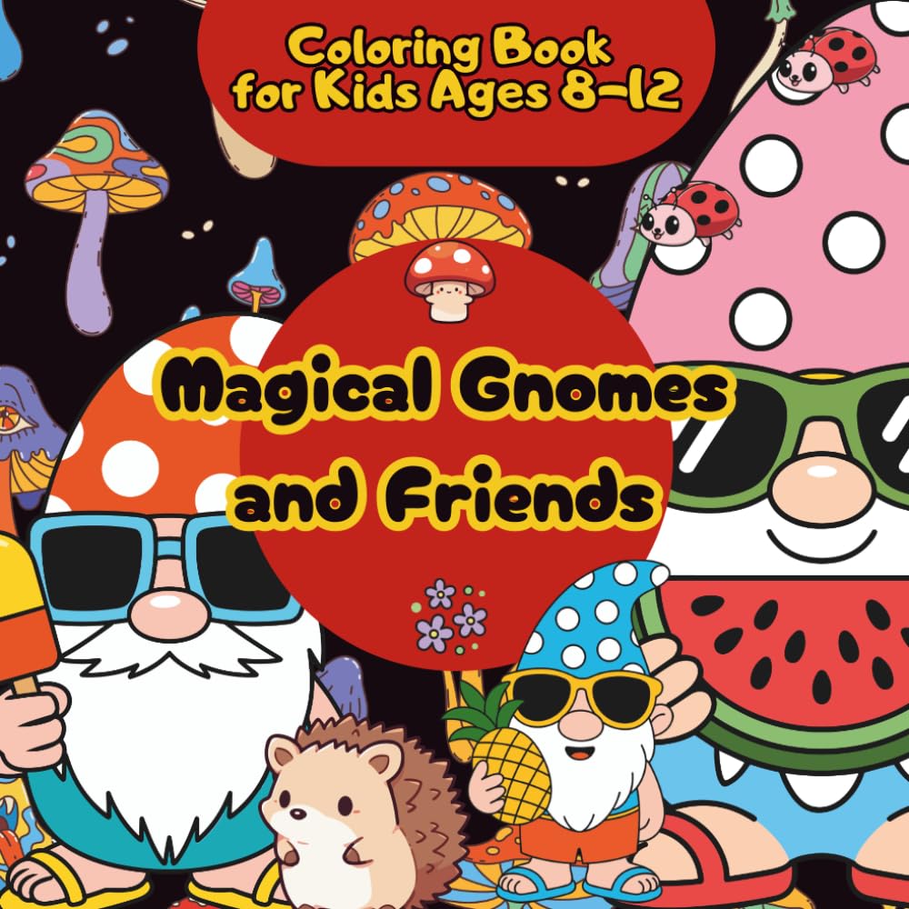 MAGICAL GNOMES AND FRIENDS Coloring Book for Kids Ages 8-12: Fun, Creative, and Relaxing Coloring Pages with Gnomes, Animals, and Magical Forests
