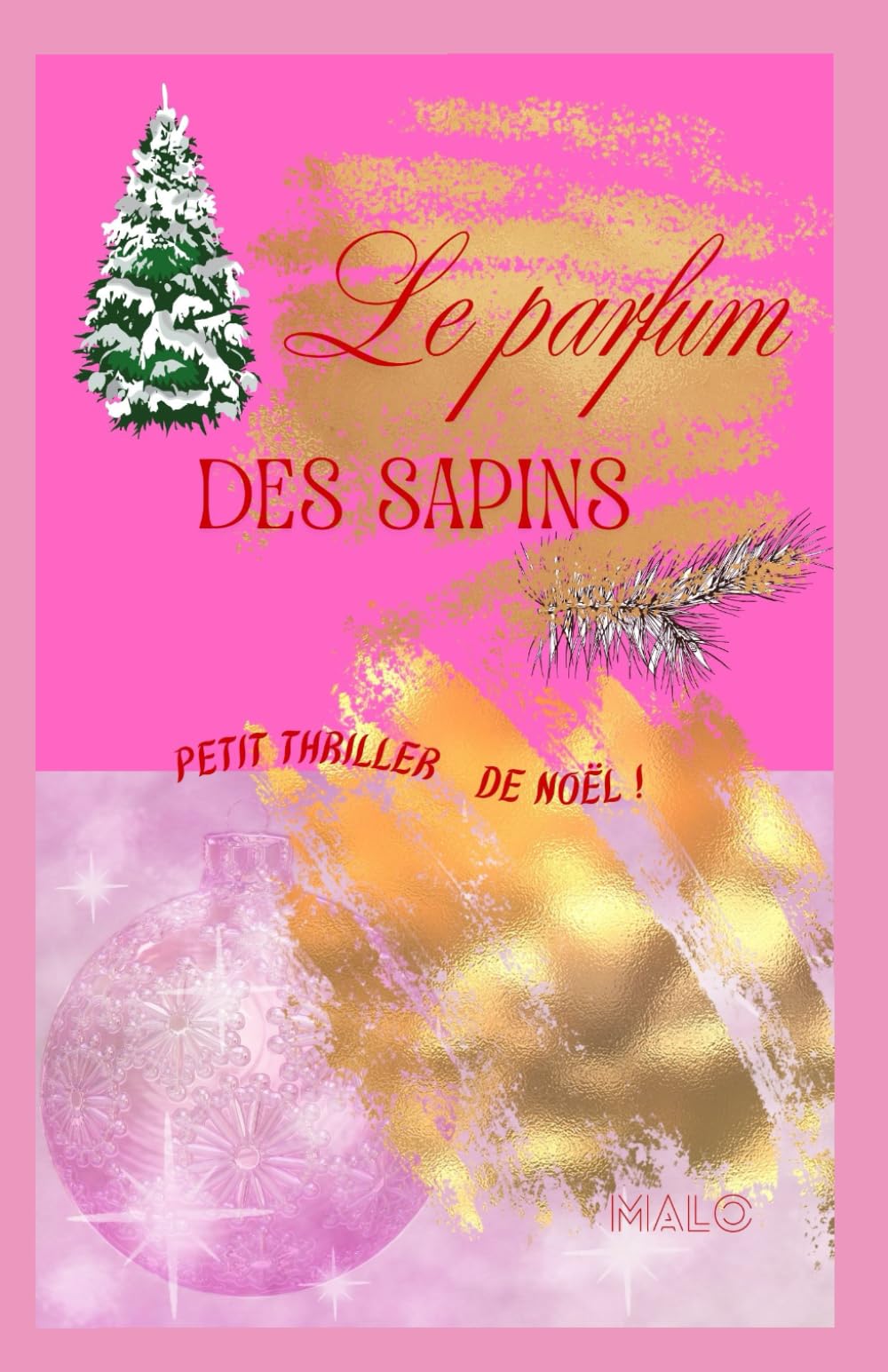 Le parfum des sapins: thriller de noël romance