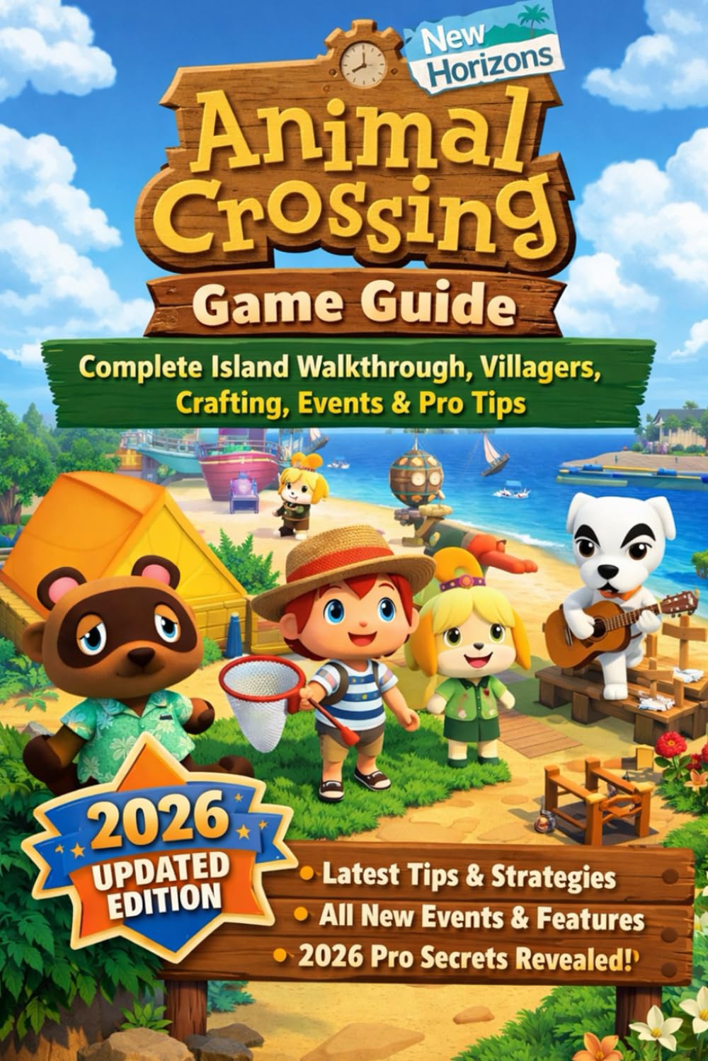 Animal Crossing: New Horizons Game Guide – Complete Island Walkthrough, Villagers, Crafting, Events & Pro Tips (2026 Updated Edition)