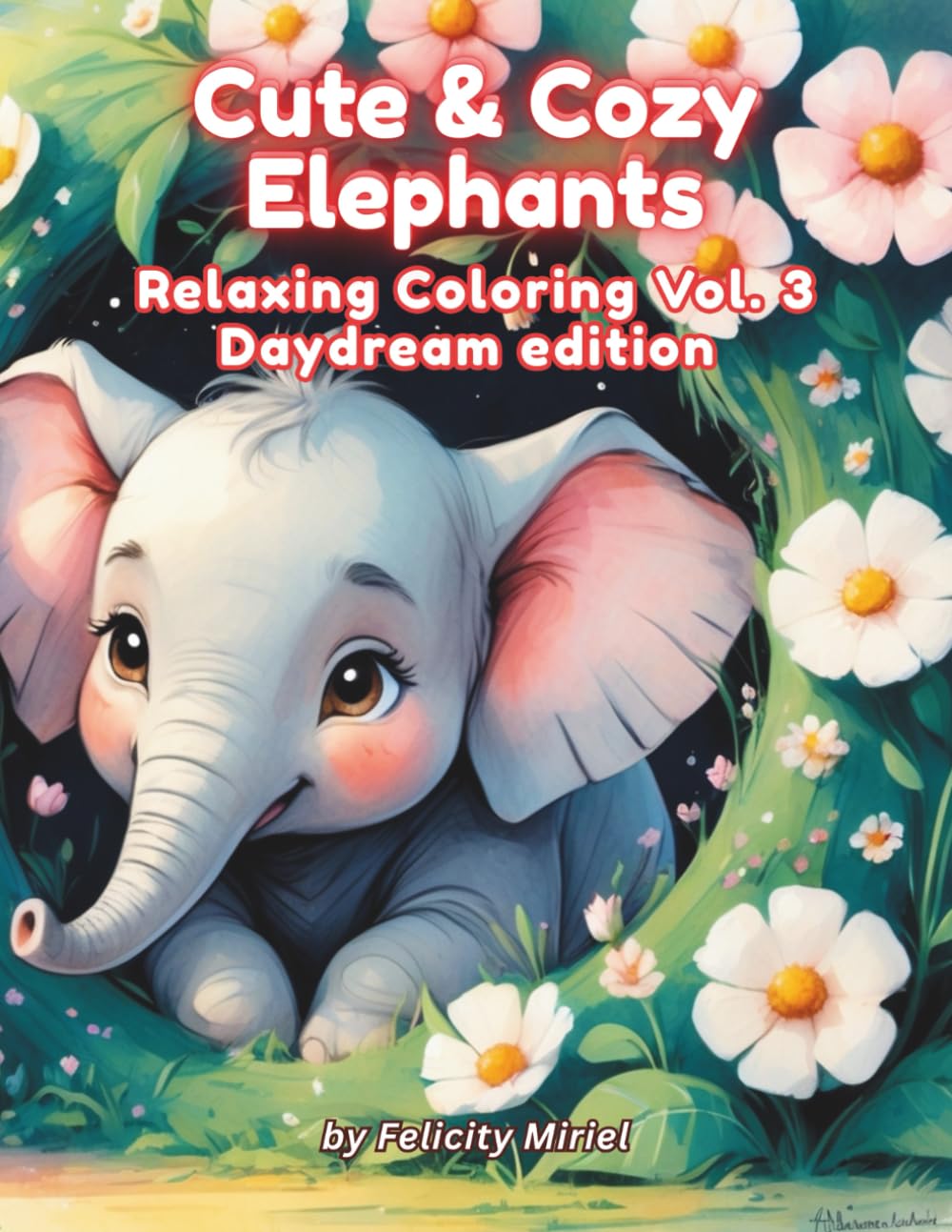 Cute & Cozy Elephants: Relaxing Coloring Vol.3 Daydream Edition