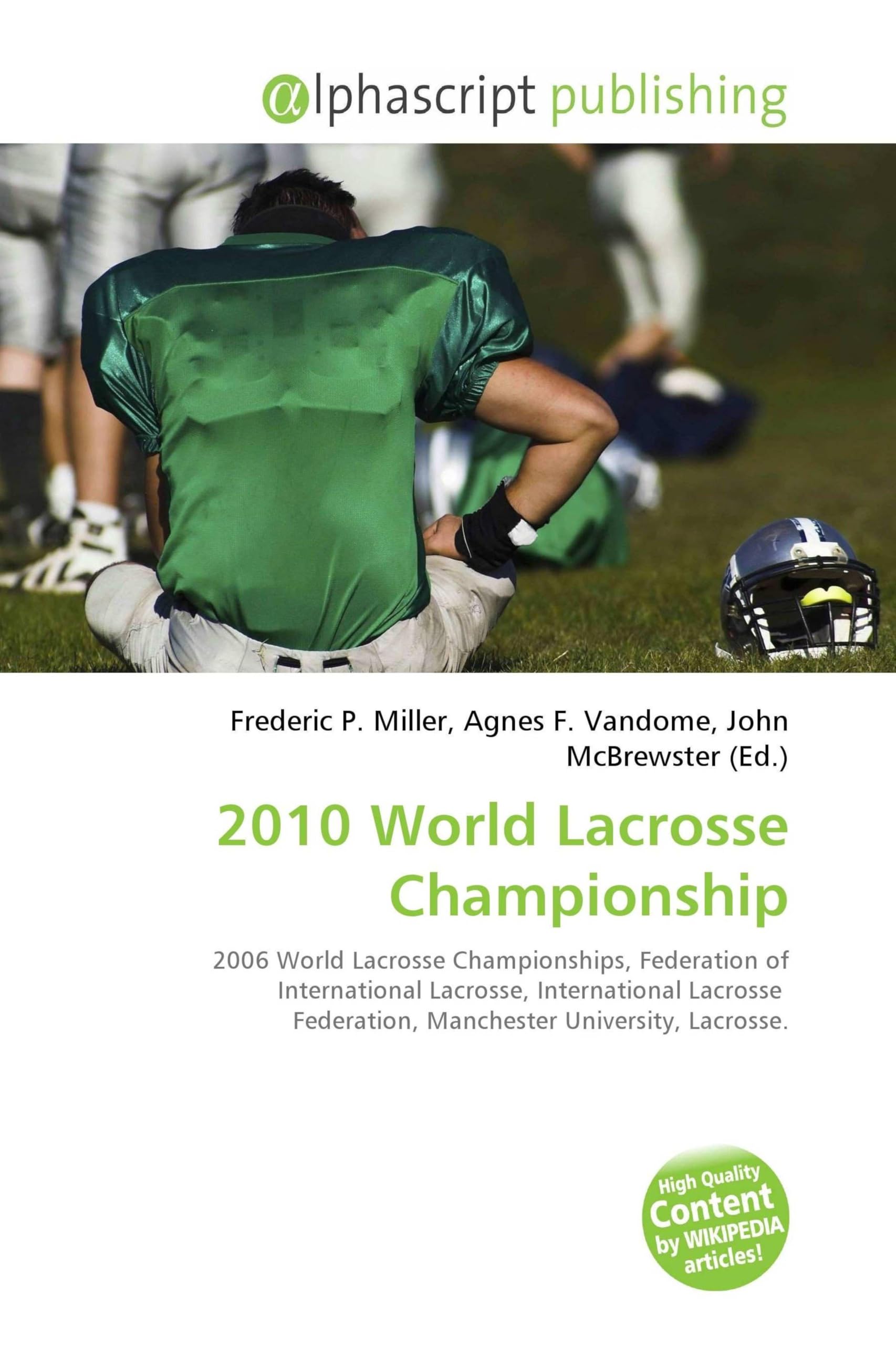 2010 World Lacrosse Championship: 2006 World Lacrosse Championships, Federation of International Lacrosse, International Lacrosse Federation, Manchester University, Lacrosse.
