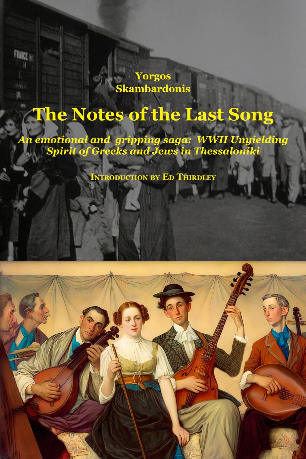 The Notes of the Last Song: An emotional and gripping saga: WWII Unyielding Spirit of Greeks and Jews in Thessaloniki