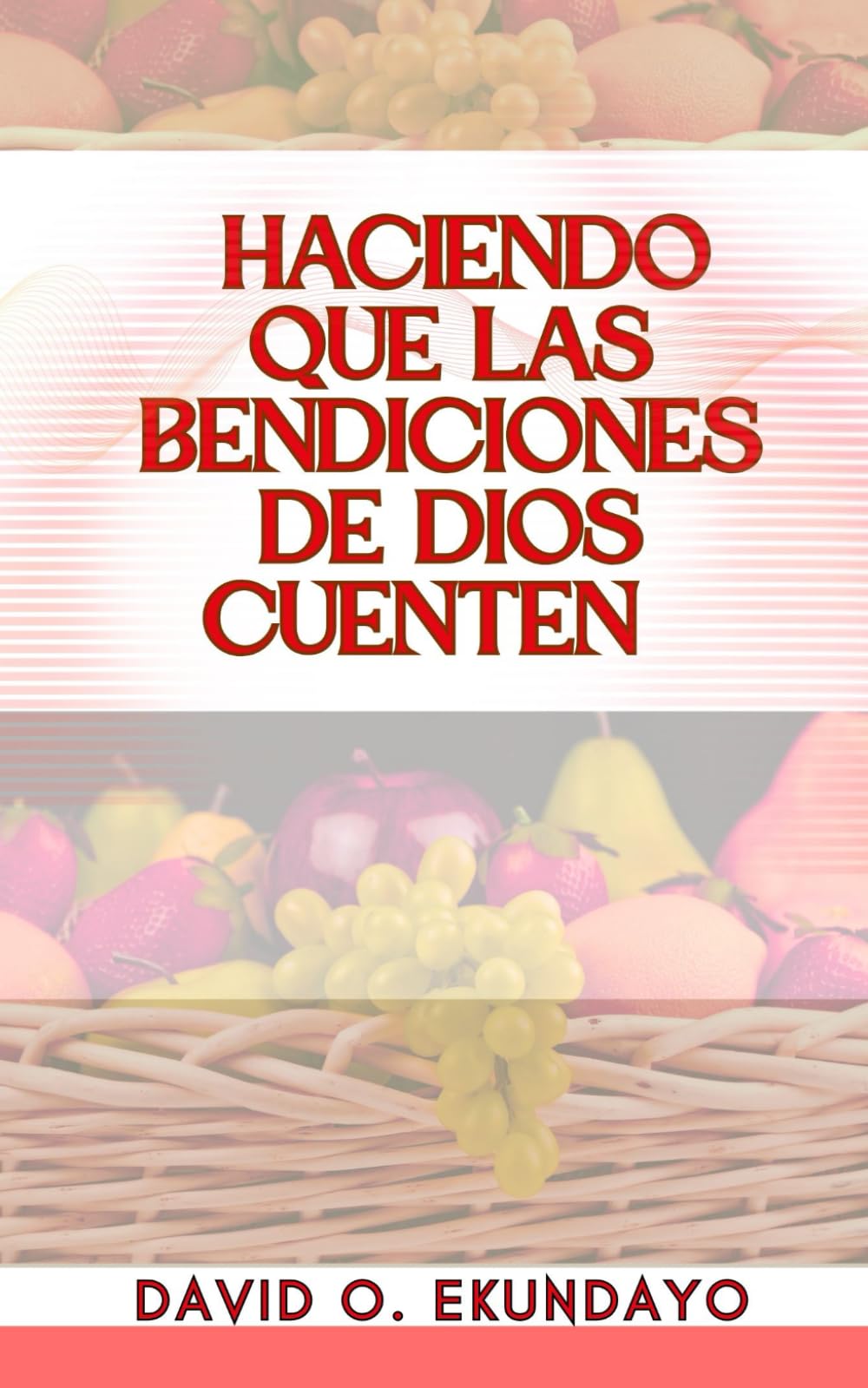 HACIENDO QUE LAS BENDICIONES DE DIOS CUENTEN
