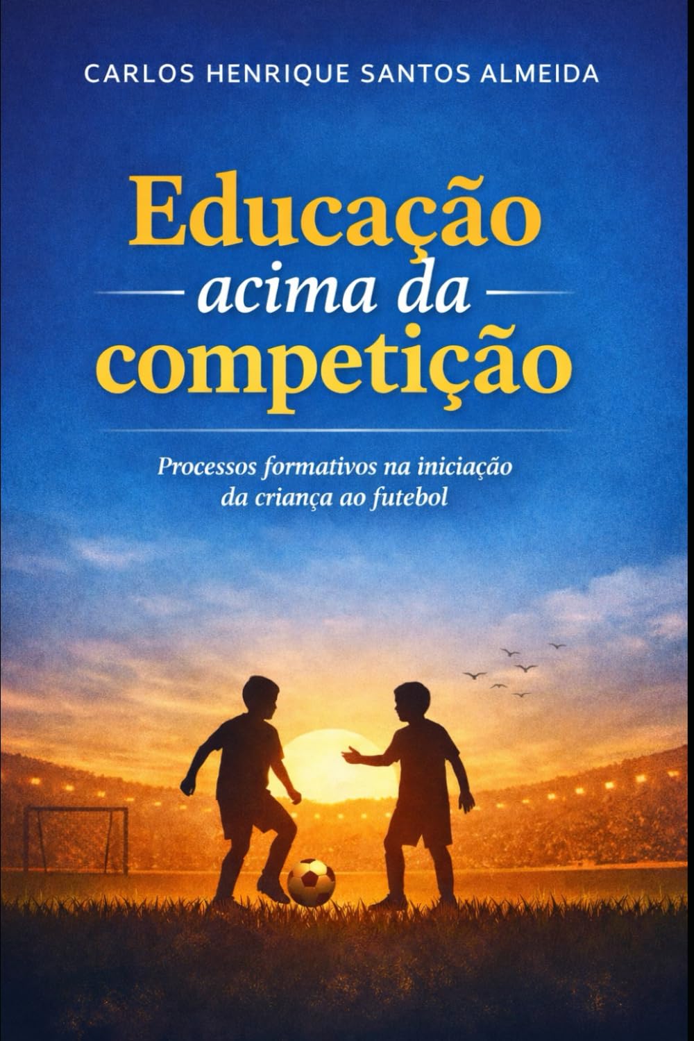Educação acima da competição: Processos formativos na iniciação da criança ao futebol