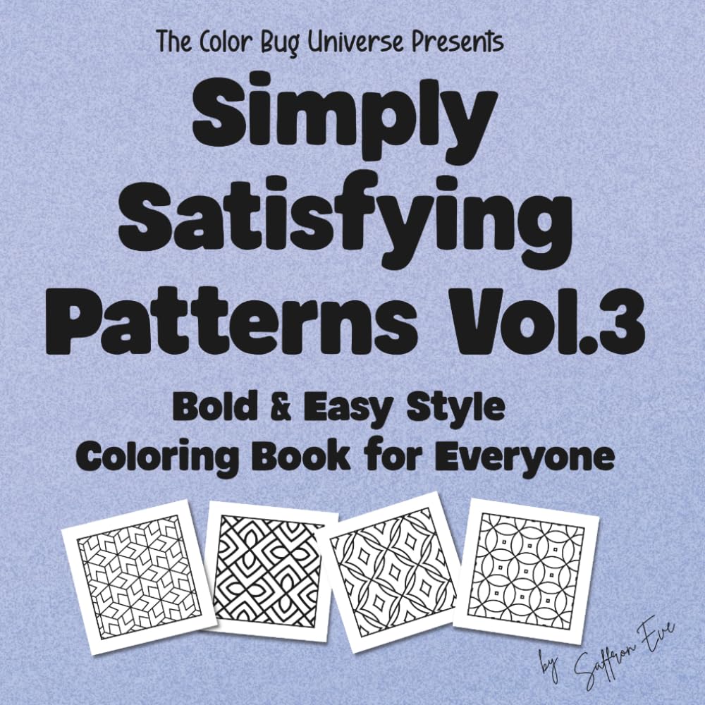 Simply Satisfying Patterns Vol.3: Bold & Easy Style Coloring Book for Everyone