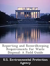 Reporting and Recordkeeping Requirements for Waste Disposal: A Field Guide