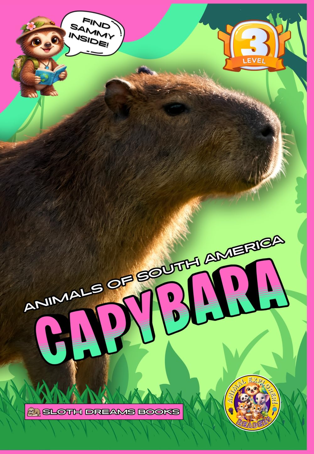 Animals of South America: Capybara (Animal Explorer! Readers)