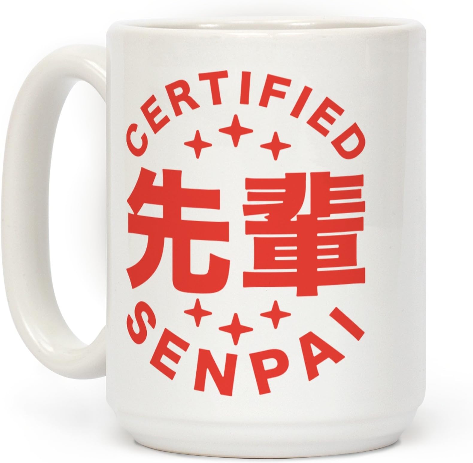 LookHUMAN Certified Senpai White 15 Ounce Ceramic Coffee Mug