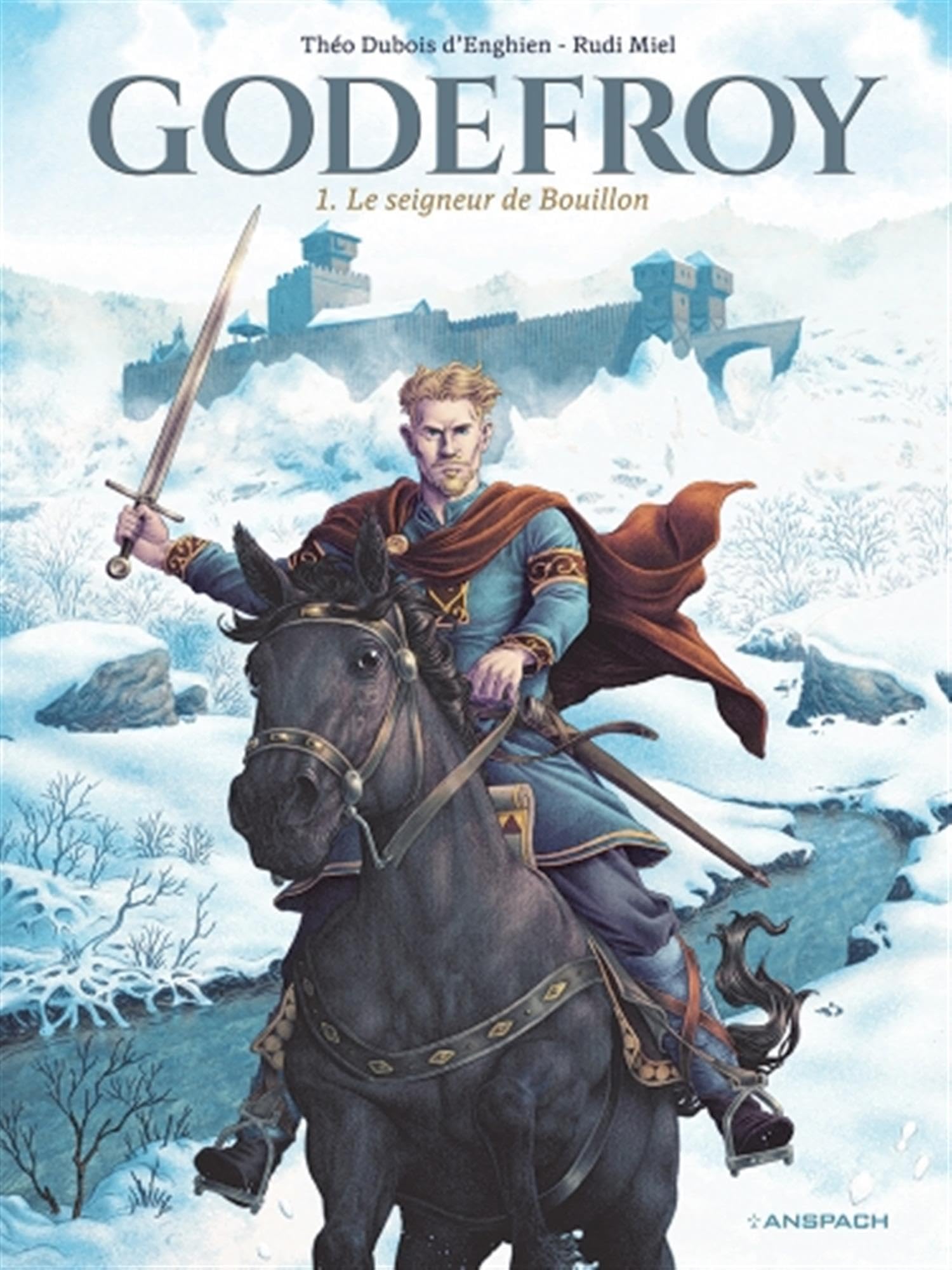 Godefroy - Tome 1 - Godefroy: Le seigneur de Bouillon