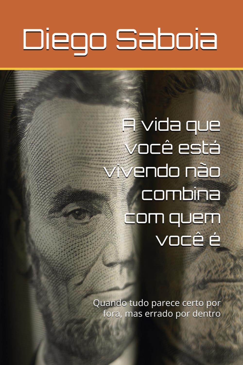 A vida que você está vivendo não combina com quem você é: Quando tudo parece certo por fora, mas errado por dentro
