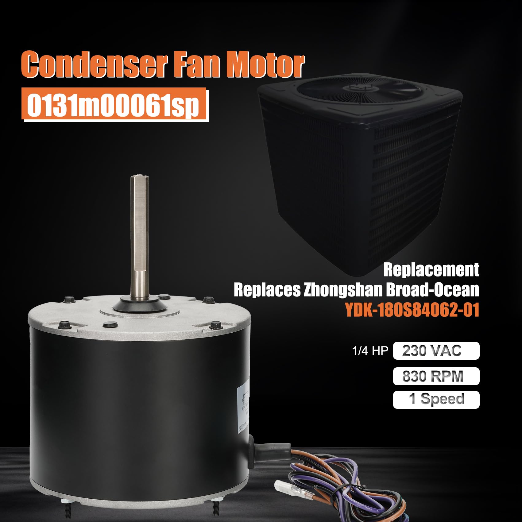 0131M00061SP, motor de ventilador de condensador de 1/4 Hp sustituye al motor de ventilador de condensador Goodman, motor Zongshan Broad-Ocean YDK-180S84062-01-830 RPM, 1 velocidad, sustituye a Amana