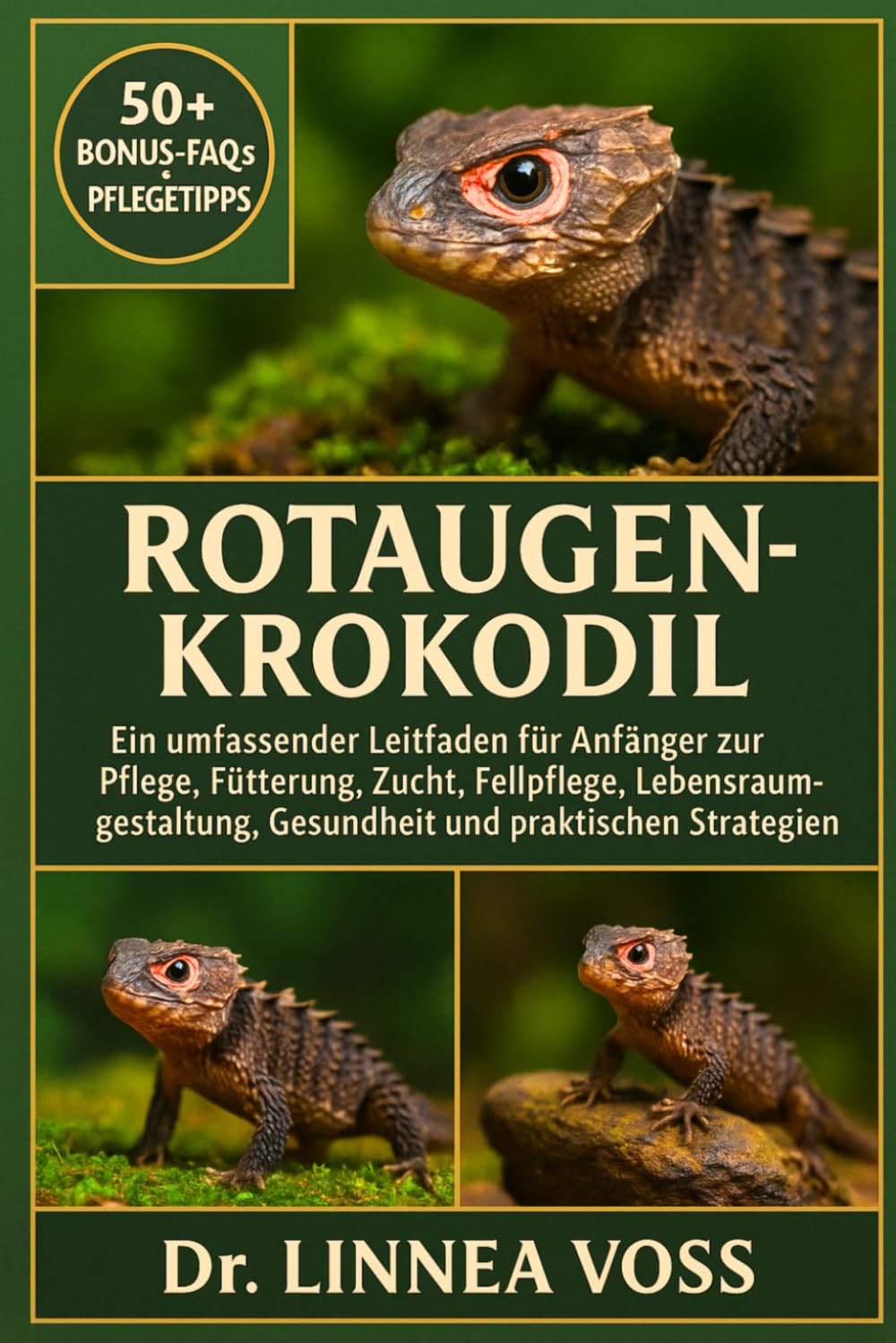 ROTAUGENKROKODIL: Ein umfassender Leitfaden für Anfänger zur Pflege, Fütterung, Zucht, Fellpflege, Lebensraumgestaltung, Gesundheit und praktischen Strategien
