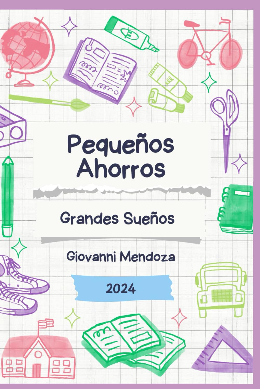 "Pequeños Ahorros, Grandes Sueños" (Spanish Edition)