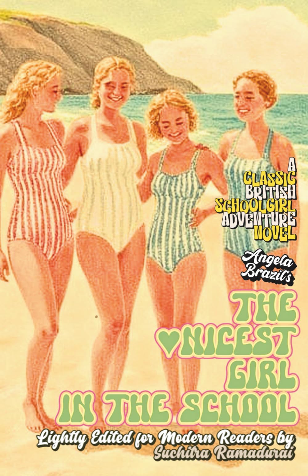 'THE NICEST GIRL IN THE SCHOOL' by Angela Brazil; Lightly Edited for Modern Readers by Suchitra Ramadurai; With Fresh Illustrations; Premium Cream ... Novel (Classic Schoolgirl Adventure Novels)