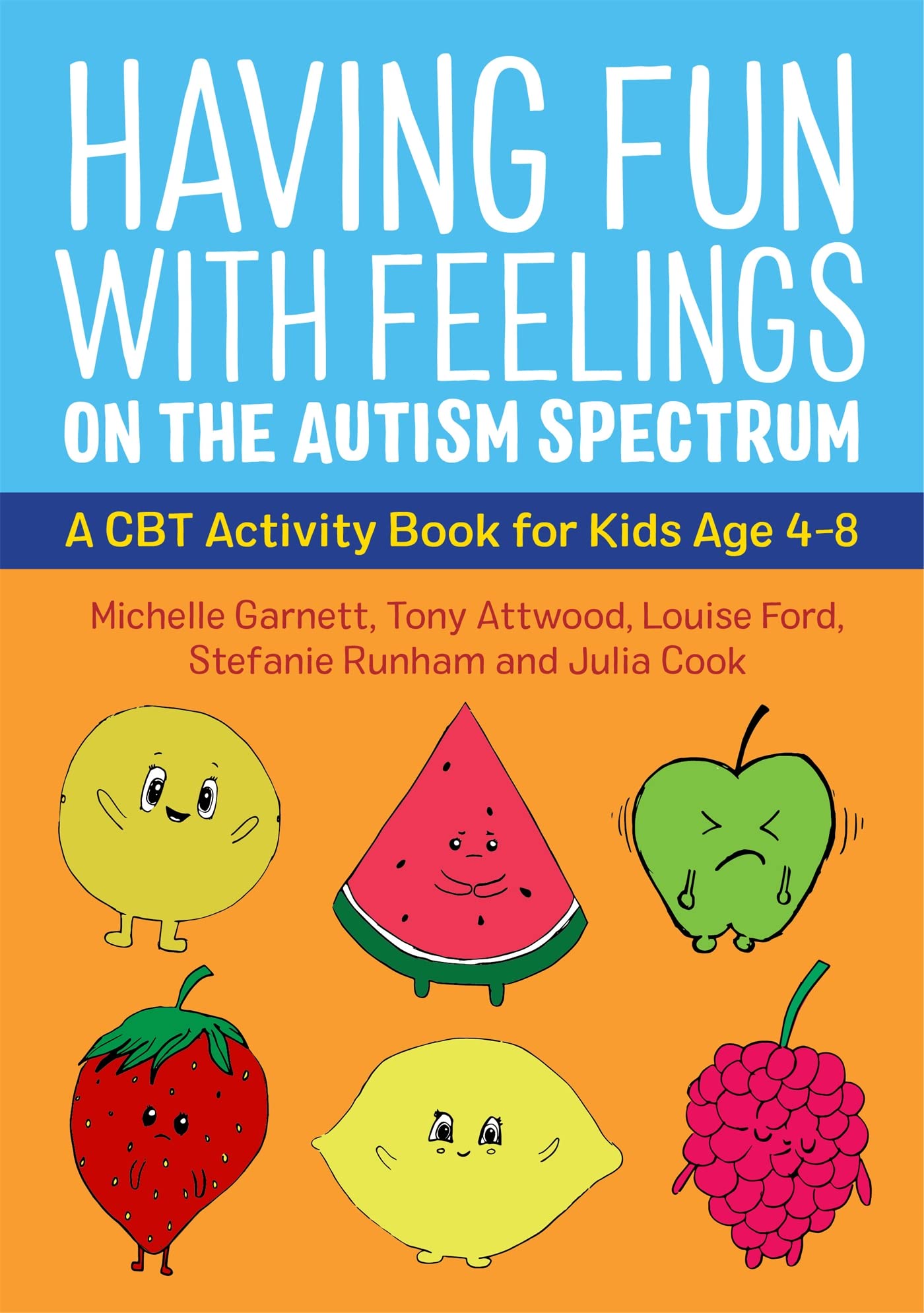 Having Fun with Feelings on the Autism Spectrum: A CBT Activity Book for Kids A