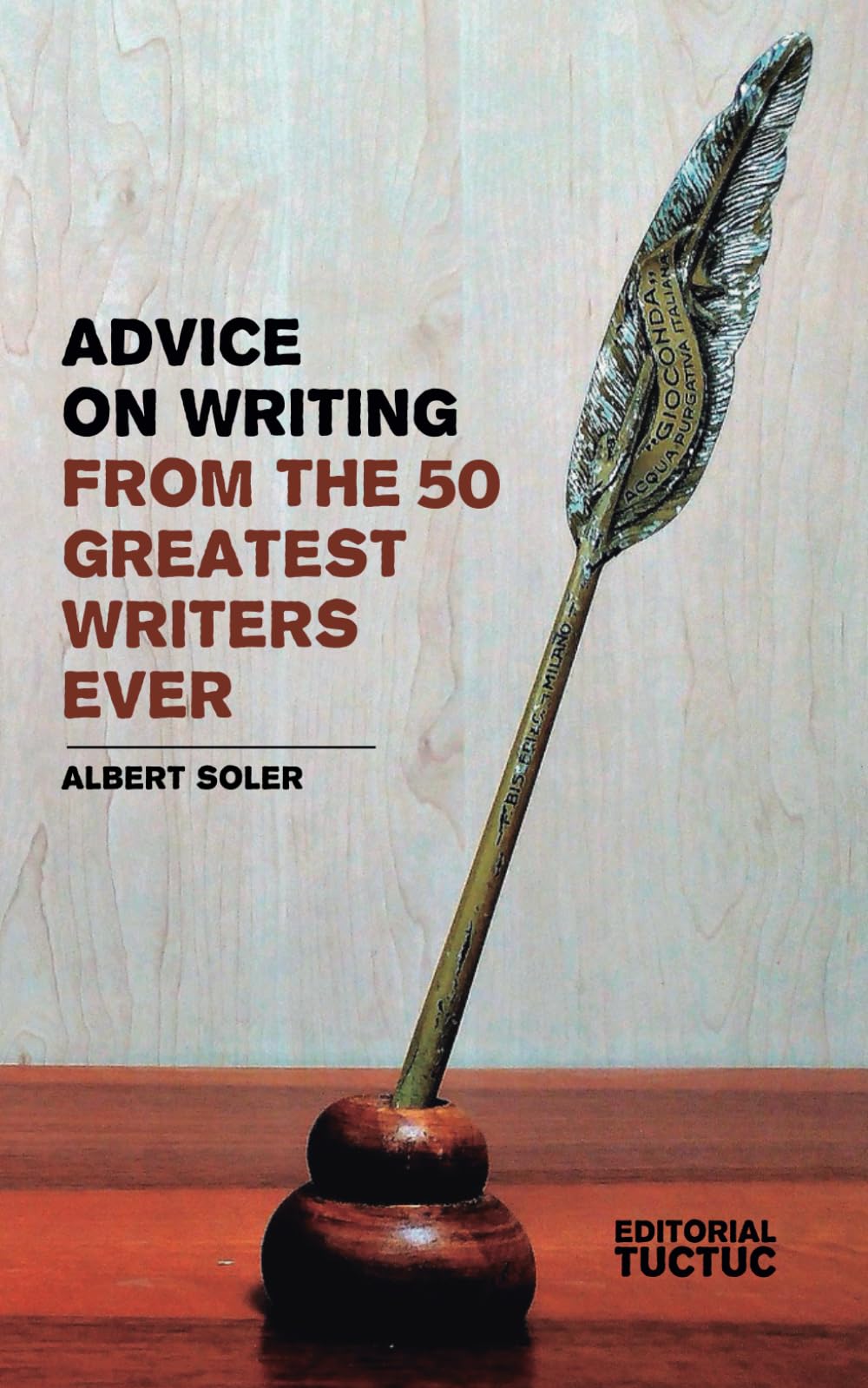 Advice on writing from the 50 greatest writers ever: Learn how to write from the best