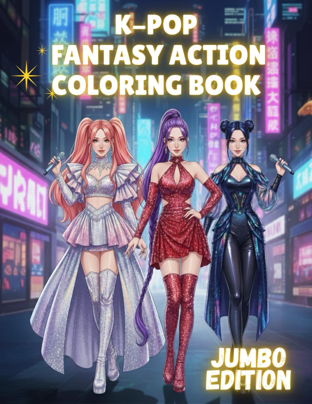 K-Pop Fantasy Action Coloring Book - JUMBO SIZED (100 Pages) for Fans!: Featuring Idols on Stage, Fantasy Action, Dance Practice, Stage Fashion, Group ... Video Filming - Day in the Life of an Idol!