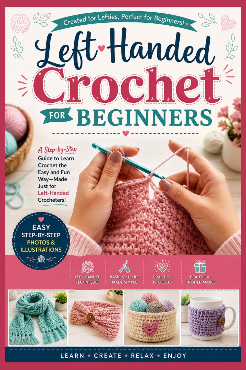 The Lefty Stitch Book: An Illustrated Step-by-Step Guide to Mastering Stitches, Creating Beautiful Projects, and Building Confidence as a Creative Beginner