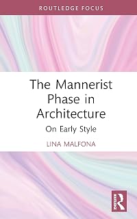 The Mannerist Phase in Architecture: On Early Style