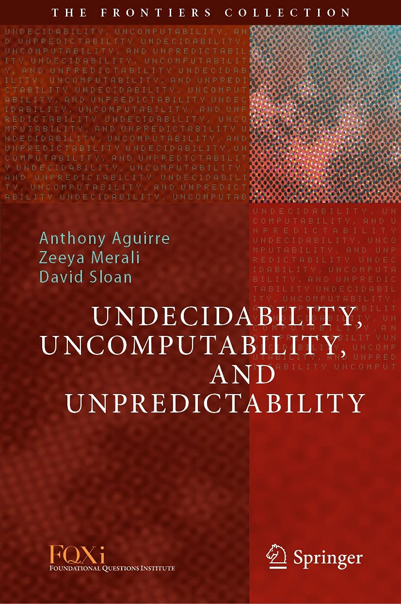 Undecidability, Uncomputability, and Unpredictability (The Frontiers Collection) (English Edition)