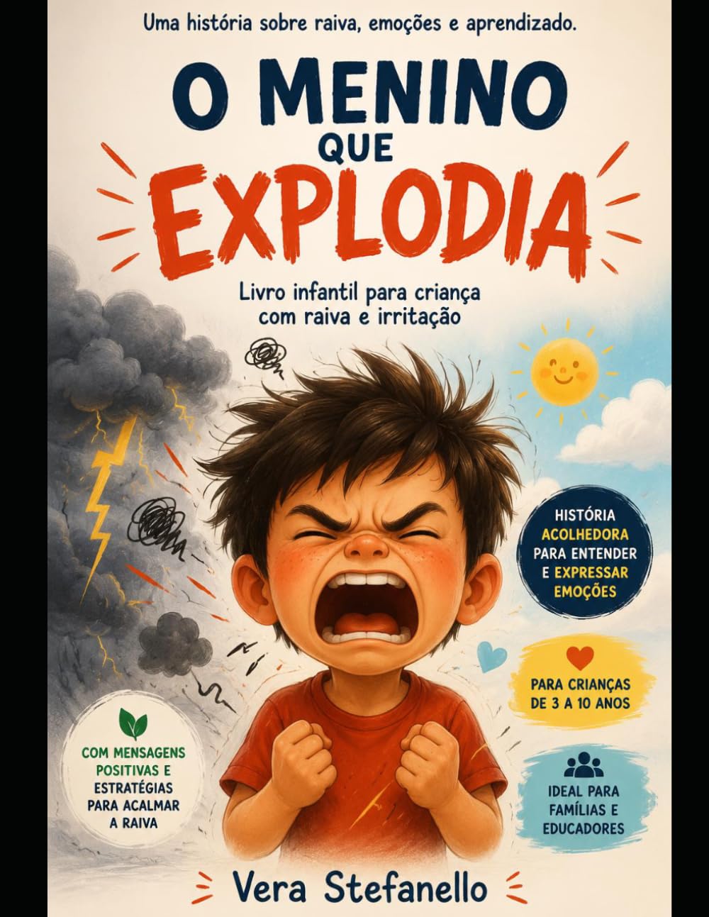 Livro infantil para criança com raiva e irritação: O Menino Que Explodia: Uma história emocional sobre sentimentos fortes, autocontrole e acolhimento (Emoções Difíceis)