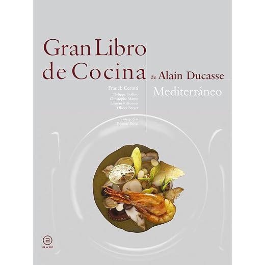 Gran libro de cocina de Alain Ducasse. Mediterráneo (Biblioteca gastronómica)