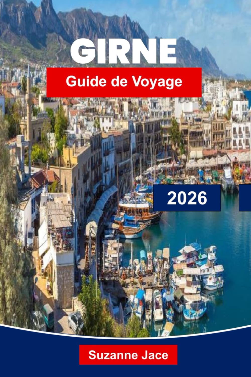 Girne Guide de voyage 2026: Explorez le joyau côtier de Chypre avec ses plages, ses châteaux, sa vie portuaire et son patrimoine culturel