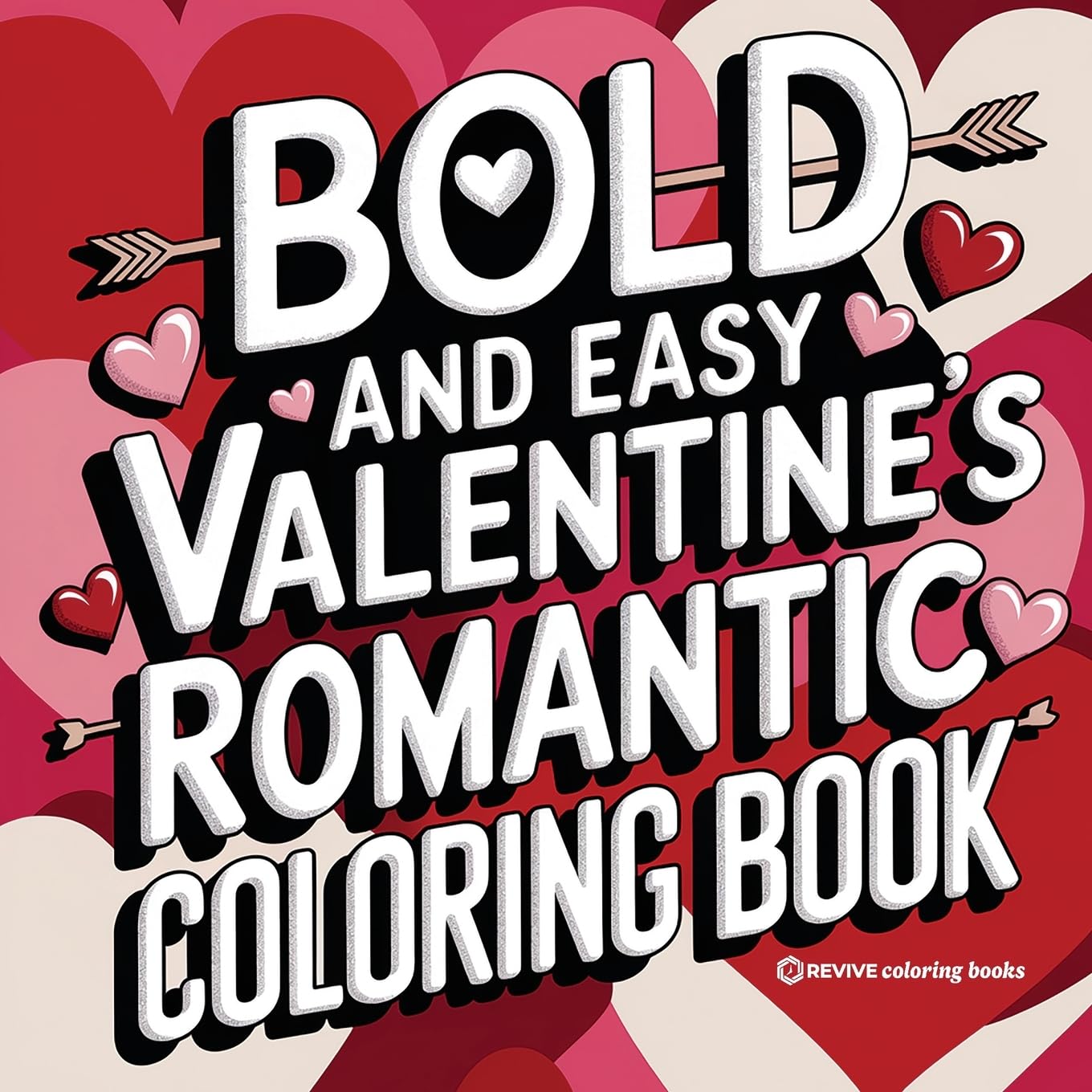 Bold and Easy Valentine's Romantic Coloring Book for Adults and Teens: Stress Relief Coloring (Bold & Easy Stress Relief Coloring Books)