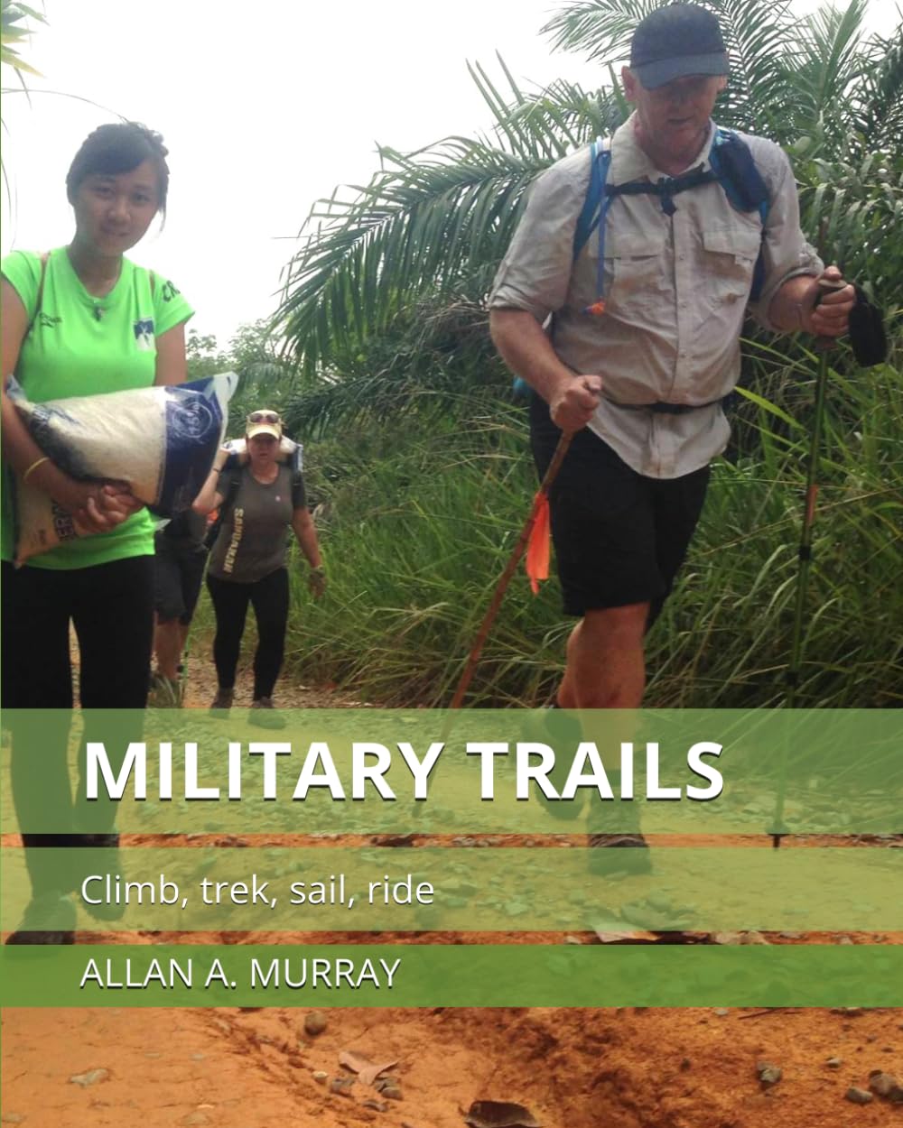 Military Trails: Climb, trek, sail, ride (Le Patrimoine)