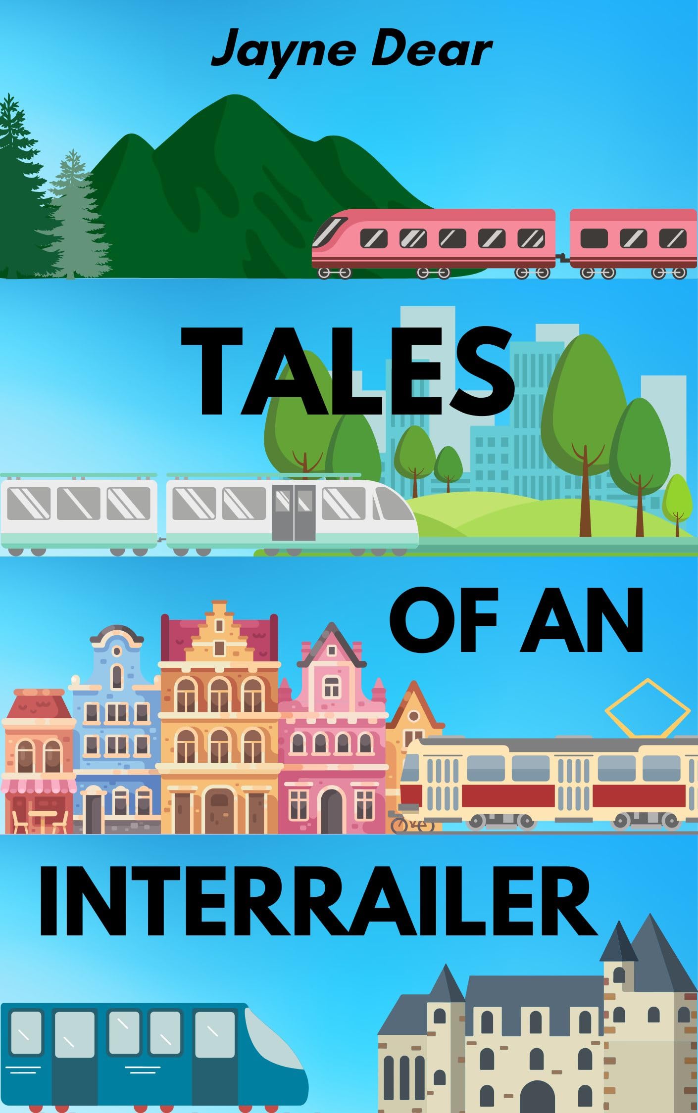 Tales of an Interrailer: Interrail Train Travel in Europe
