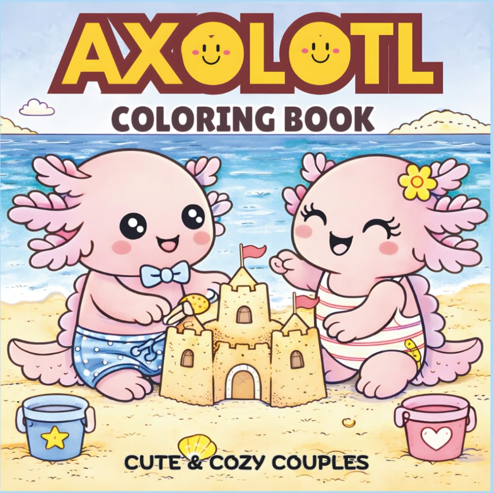 Axolotl Coloring Book: Cute and Cozy Adorable Axolotl Couples, Sweet Romance, and Relaxing Underwater Love Scenes for Teens and Adults