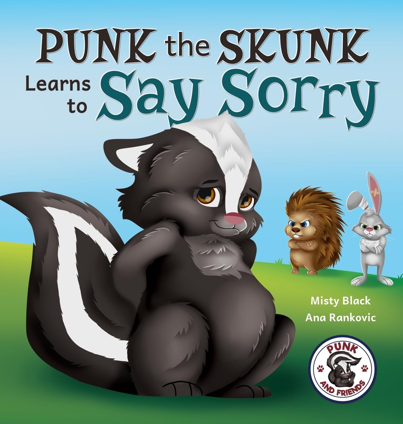 Punk the Skunk Learns to Say Sorry: 1 (Punk and Friends Learn Social Skills)