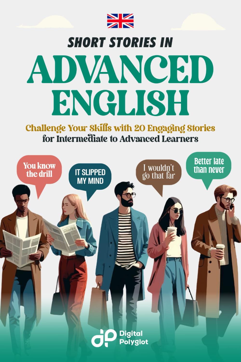 Short Stories in Advanced English: Challenge Your Skills with 20 Engaging Stories for Intermediate to Advanced Learners (English Short Stories)