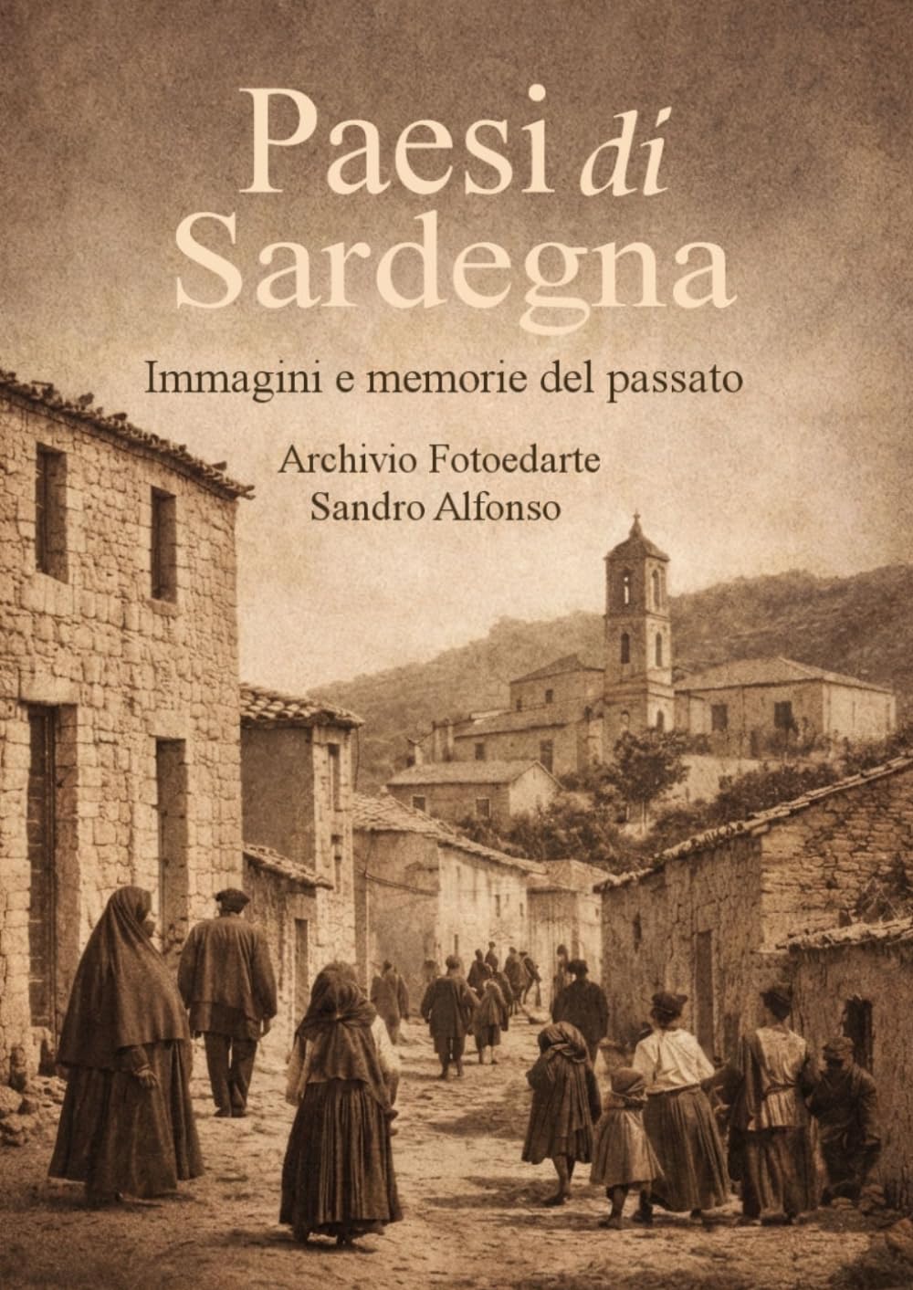 Paesi di Sardegna: Immagini e memorie dal passato