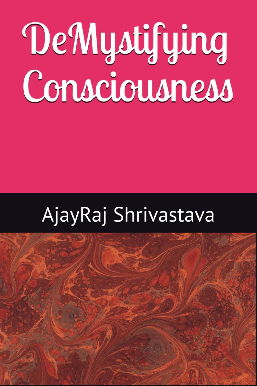 DeMystifying Consciousness