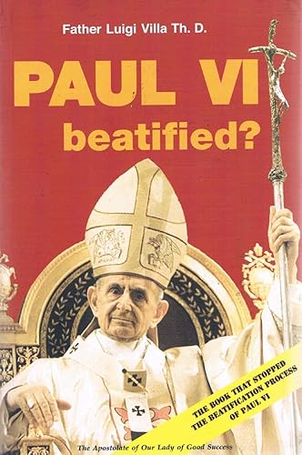 Paul VI Beatified? The book that stopped the beatification process Pope Paul VI