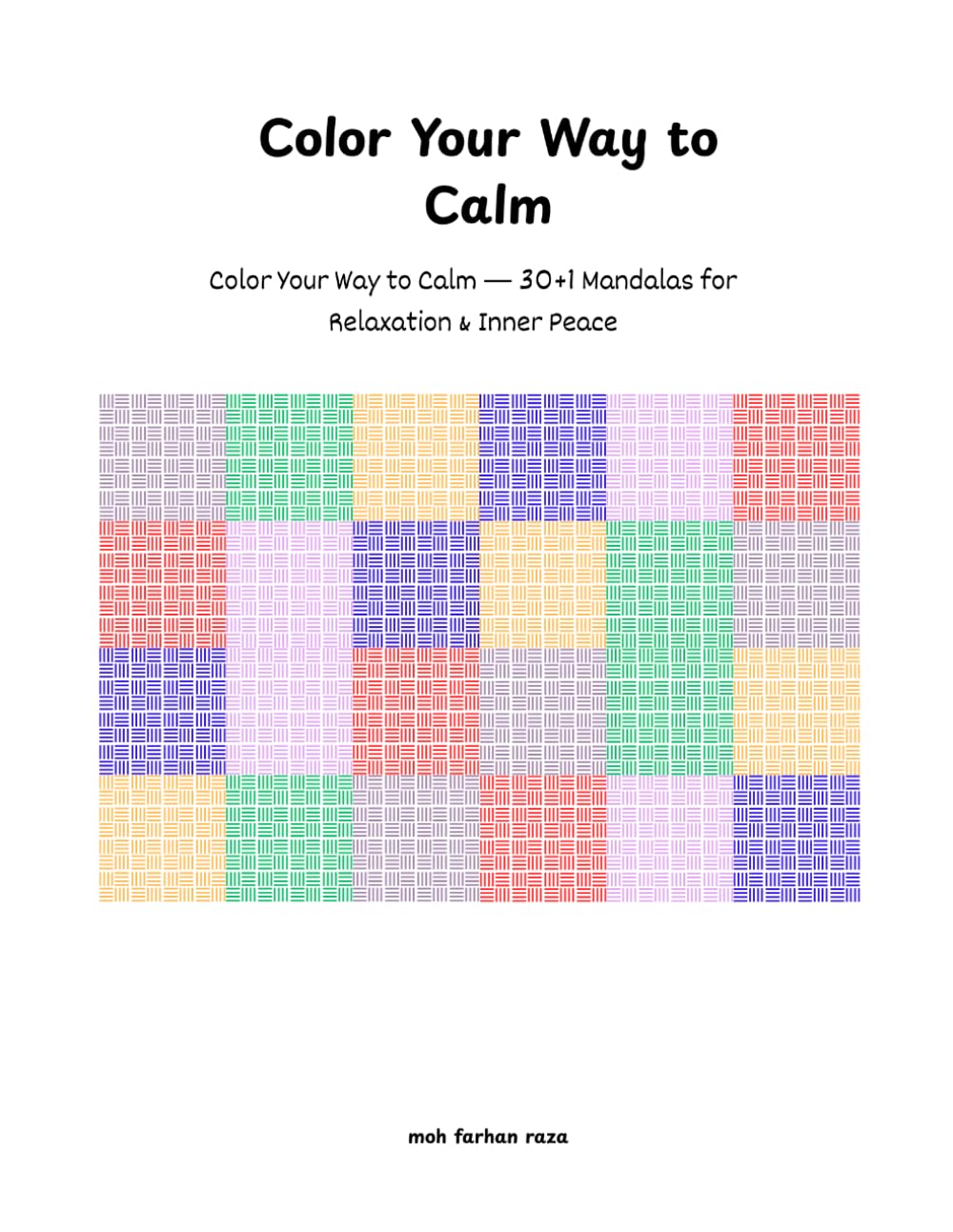 Color Your Way to Calm: 30+1 mandala coloring book, coloring book for everyone relaxation, creative book
