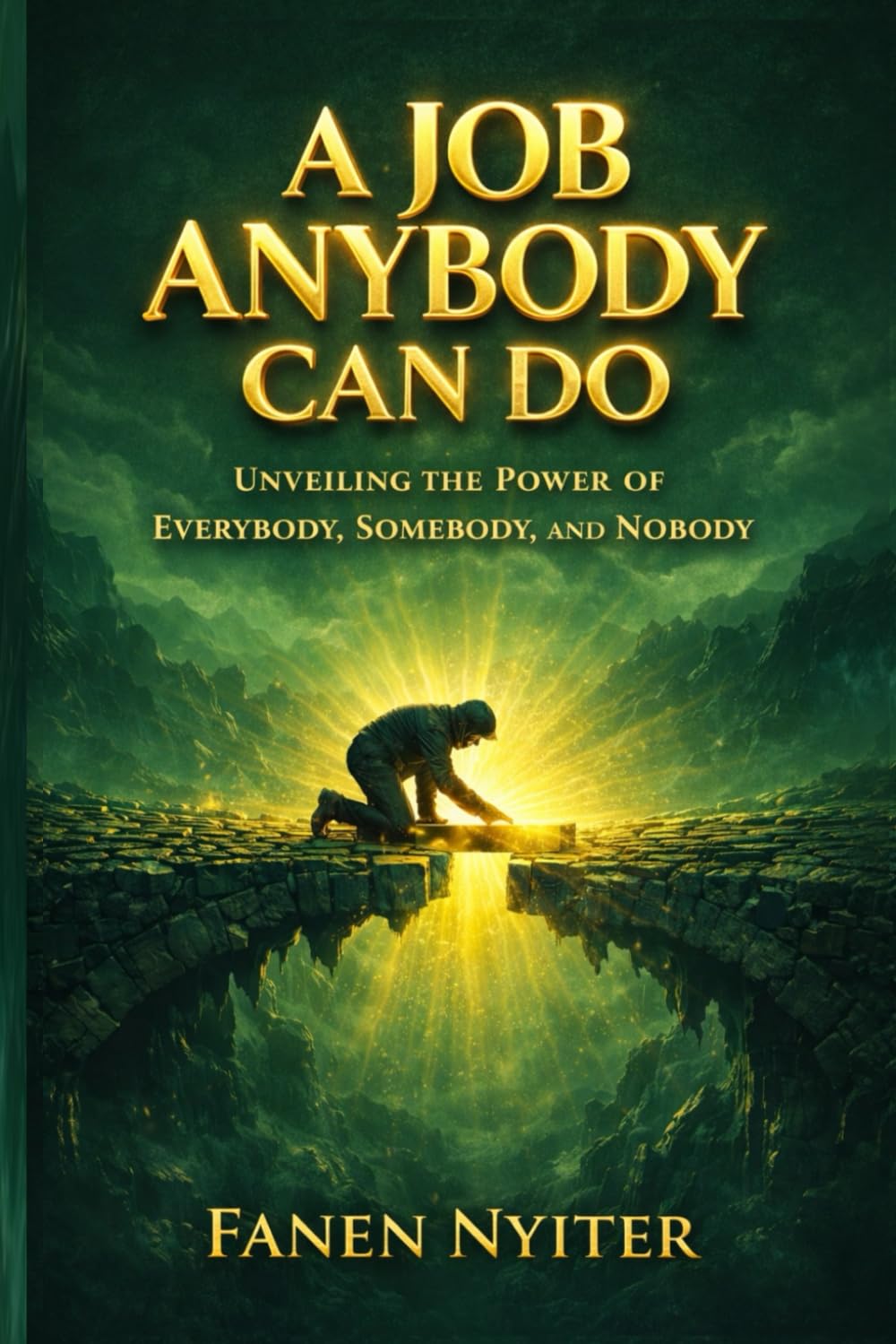 A Job Anybody Can Do: Unveiling the Power of Everybody, Somebody, and Nobody