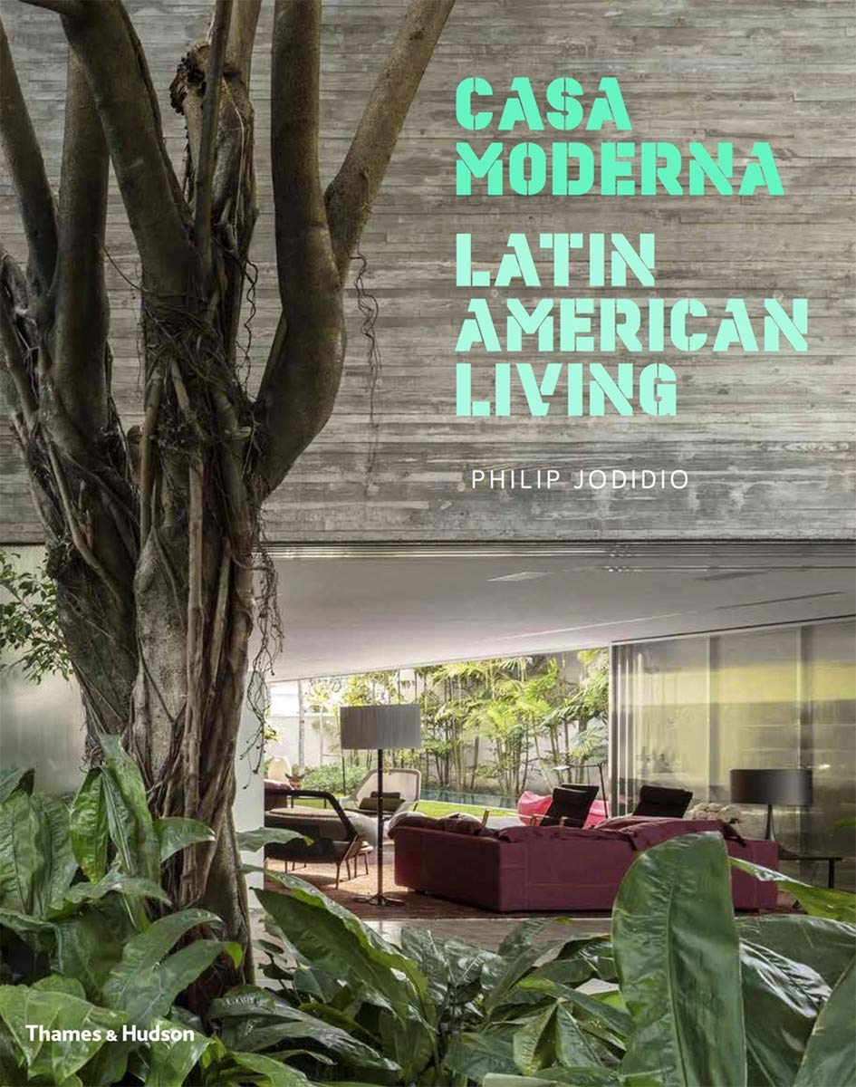 Casa Moderna: Latin American Living
