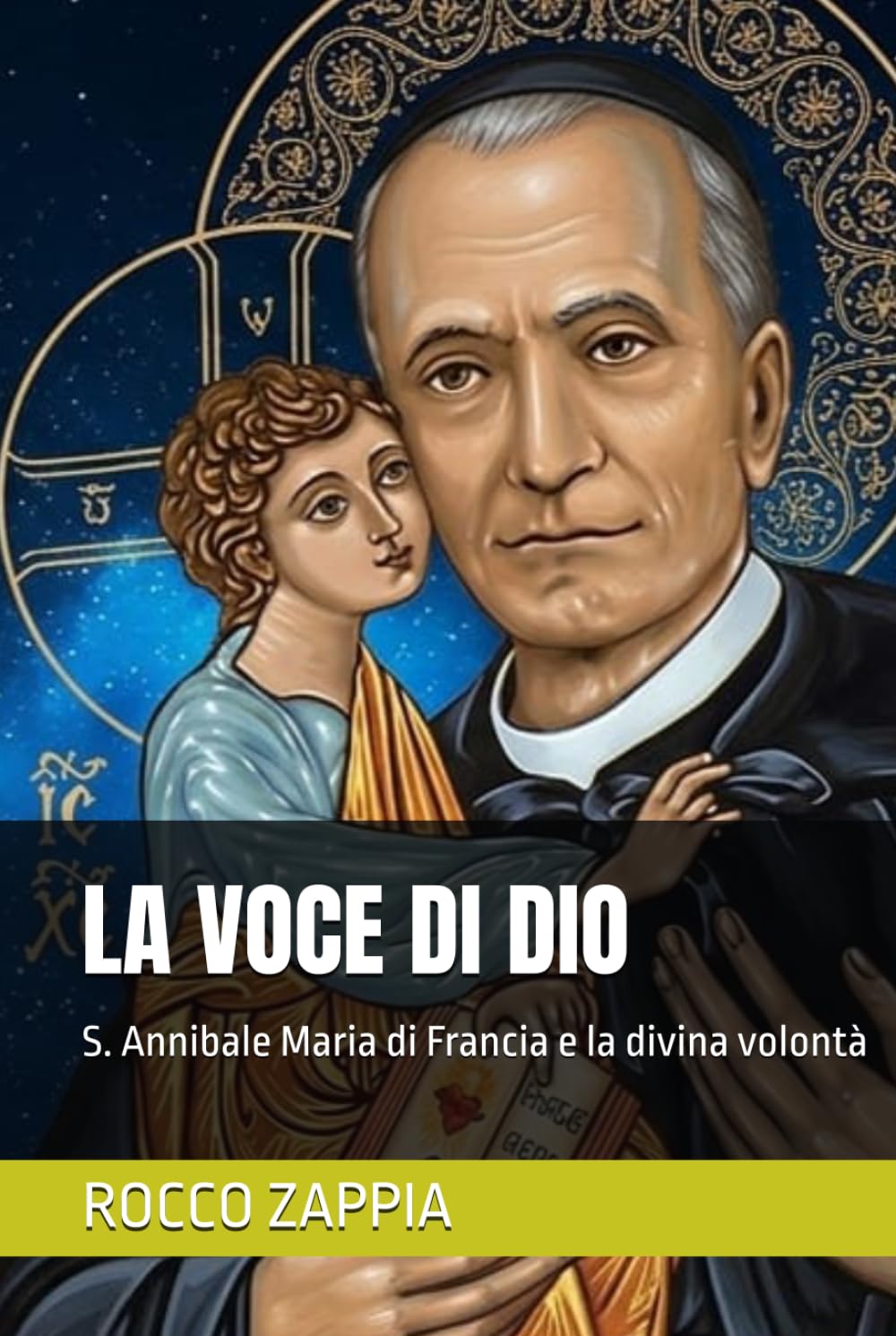 LA VOCE DI DIO: S. Annibale Maria di Francia e la divina volontà (AUTOBIOGRAFIA)