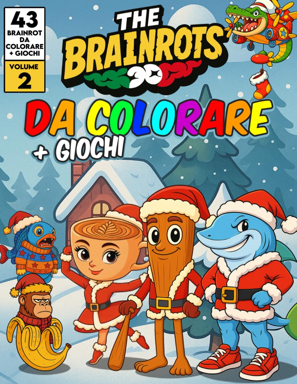 Libro da Colorare "The Brainrots" Vol. 2 [Edizione Natale]- Album con personaggi dei Brainrot - Volume Due: Con 43 Italian brainrot da colorare + Giochi