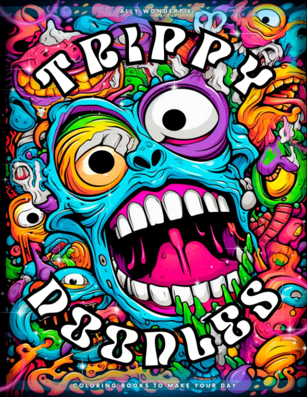 Trippy Doodles Coloring Book: Creepy And Fun Monster Illustrations Of Fantasy Creatures, Doodle Worlds For Unlock Your Creative Potential