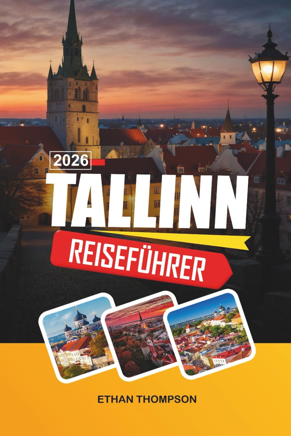 TALLINN REISEFÜHRER 2026: Mittelalterliche Altstadt, Stadtmauern, Ausblick auf die Ostsee, Designviertel & nordische Kultur (German Edition)      Paperback – Large Print, January 13, 2026