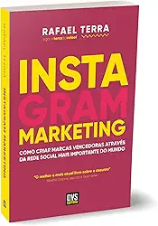 Instagram Marketing: Como criar marcas vencedoras através da rede social mais importante do mundo