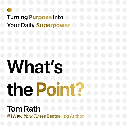 What's the Point?: Turning Purpose into Your Daily Superpower