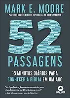52 Passagens: 15 Minutos Diários Para Conhecer a Bíblia em um ano