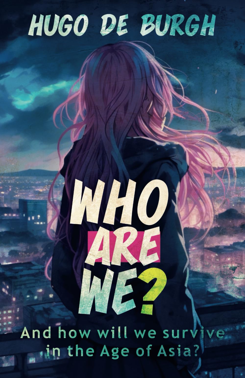 Who Are We?: And how will we survive in the Age of Asia?