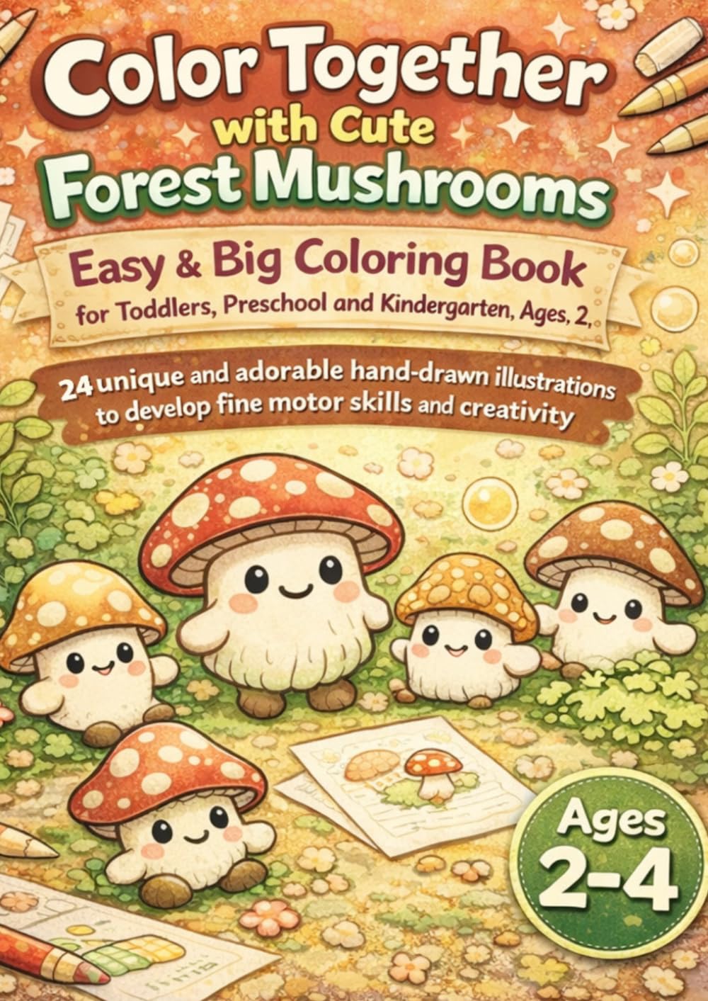 Easy & Big Coloring Book for Toddlers, Preschool and Kindergarten, Ages 2,: 24 unique and adorable hand-drawn illustrations to develop fine motor skills and creativity