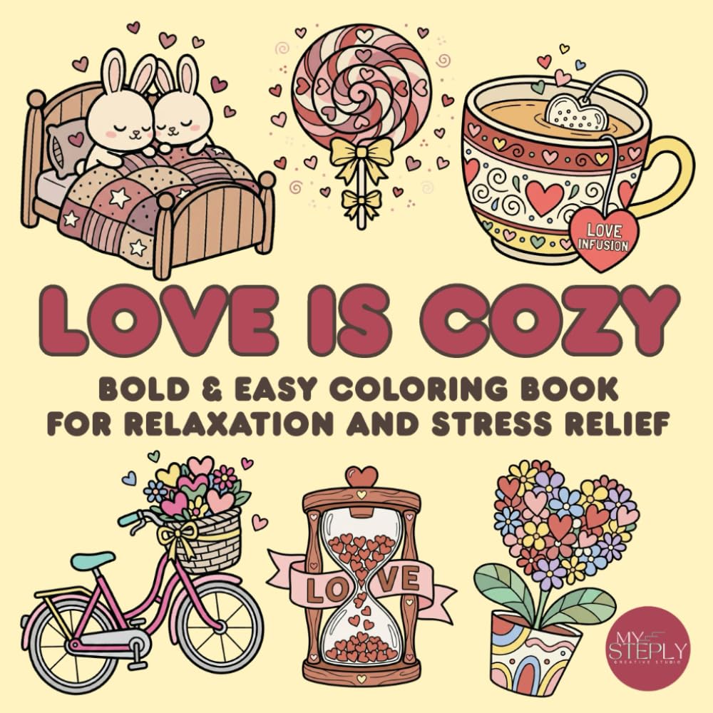 LOVE IS COZY: A Bold & Easy Coloring Book for Relaxation and Stress Relief for Adults and Teens