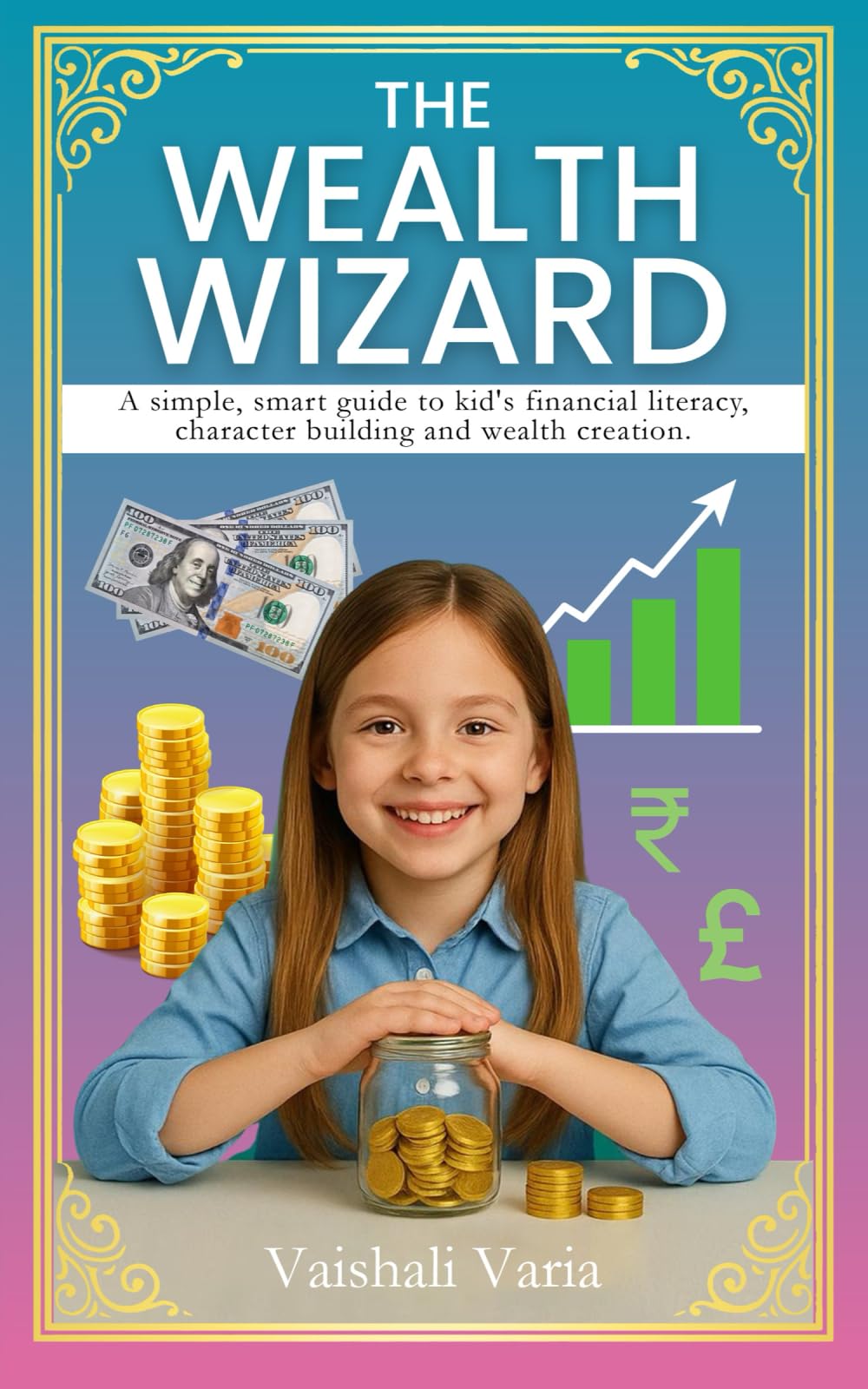 The Wealth Wizard: Spells for Kids on Saving and Growing Money!
